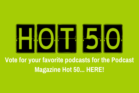 Podcast Magazine's Hot 50 Chart