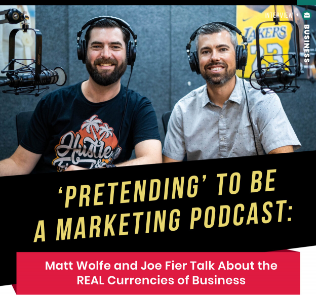 'Pretending' to be a Marketing Podcast: Matt Wolfe and Joe Fier Talk ...