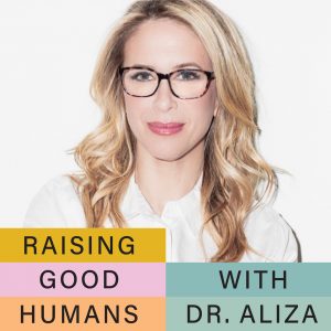 Riasing Good Humans with Dr. Aliza Pressman