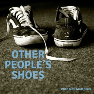 Under The Radar: Other People's Shoes - Podcast Magazine®