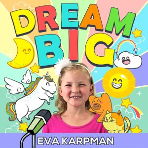 Dream Big | Eva Karpman