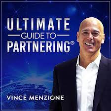 Ultimate Guide to Partnering | Vince Menzione